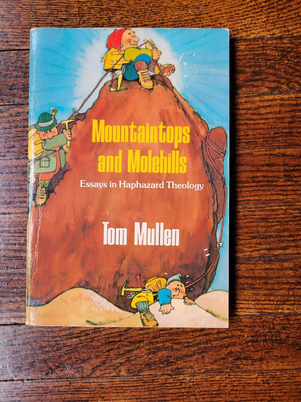 Mountaintops and Molehills: Essays in Haphazard Theology 1981 Mullen Paperback